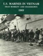 U.S. Marines in Vietnam: High Mobility and Standdown - 1969 di Charles R. Smith, U. S. Marine Corps His Museums Division edito da Createspace