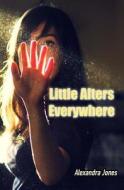 Little Alters Everywhere di Alexandra Jones edito da Createspace