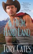 High, Hard Land di Tory Cates edito da GALLERY BOOKS