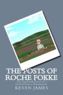 The Posts of Roche Fokke: The Facebook Posts of a Retired Forces Broadcaster di MR Kevan James edito da Createspace