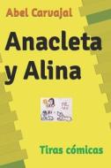 ANACLETA Y ALINA di Carvajal Abel Carvajal edito da Independently Published