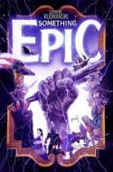 Something Epic, Volume 1 di Szymon Kudranski edito da IMAGE COMICS