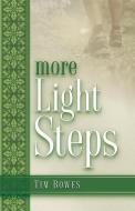 More Light Steps di Tim Bowes edito da XULON PR
