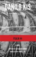 Psalm 44 di Danilo Kis edito da DALKEY ARCHIVE PR