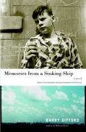 Memories From A Sinking Ship di Barry Gifford edito da Seven Stories Press