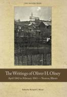 The Writings of Oliver Olney: April 1842 to February 1843 - Nauvoo, Illinois di Oliver H. Olney edito da GREG KOFFORD BOOKS INC