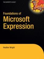 Foundations of Microsoft Expression di Heather Wright edito da SPRINGER NATURE