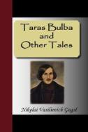 Taras Bulba And Other Tales di Nikolai Vasil'evich Gogol edito da Nuvision Publications
