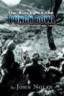 The Run-up To The Punch Bowl di John Nolan edito da Xlibris Corporation