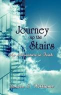 Journey Up The Stairs di Sondra S Williams edito da America Star Books
