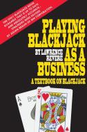 Playing Blackjack as a Business di Lawrence Revere edito da WWW.BNPUBLISHING.COM