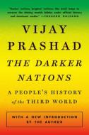 The Darker Nations: A People's History of the Third World di Vijay Prashad edito da NEW PR