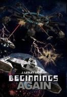 Beginnings Again di J. Lesley Graham edito da Book Venture Publishing LLC