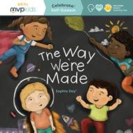 The Way We're Made: Celebrate! Self-Esteem di Sophia Day, Megan Johnson edito da MVP KIDS MEDIA
