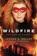 Wildfire di Jordan S. Keller edito da Speaking Volumes LLC