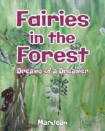 Fairies in the Forest di Marjean edito da Stratton Press