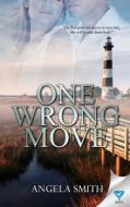 One Wrong Move di Angela Smith edito da LIMITLESS PUB LLC