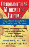 Orthomolecular Medicine for Everyone: Megavitamin Therapeutics for Families and Physicians di Abram Hoffer, Andrew W. Saul edito da BASIC HEALTH PUBN INC
