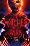 It Watches in the Dark di Jeff Strand edito da SOURCEBOOKS YOUNG READERS