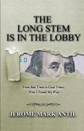 The Long Stem is in the Lobby di Jerome Mark Antil edito da LITTLE YORK BOOKS
