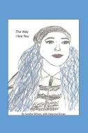 The Way I See You di Katarina Simao, Sandra Wilson edito da LIGHTNING SOURCE INC