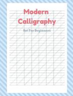 Modern Calligraphy Set for Beginners: Calligraphy Set Studio, Modern Calligraphy Practice Book di John T. Edelen edito da INDEPENDENTLY PUBLISHED