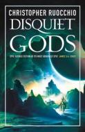 Disquiet Gods di Christopher Ruocchio edito da Bloomsbury Publishing PLC