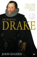 Sir Francis Drake di John Sugden edito da Vintage Publishing