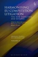 Harmonising Eu Competition Litigation di Maria Bergstrom edito da Bloomsbury Publishing Plc