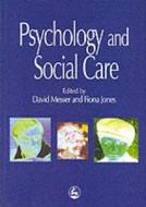 Psychology and Social Care di David J. Messer, Fiona Jones edito da JESSICA KINGSLEY PUBL INC