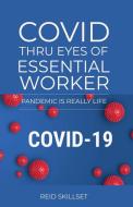 Covid Thru Eyes of Essential Worker di Reid Skillset edito da Skillset Writers