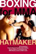 Boxing for MMA di Mark Hatmaker edito da Tracks Publishing,U.S.