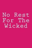 No Rest for the Wicked: Journal / Notebook di Wild Pages Press edito da Createspace Independent Publishing Platform