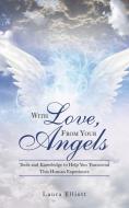 With Love, From Your Angels di Elliott Laura Elliott edito da Balboa Press