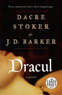 Dracul di Dacre Stoker, J. D. Barker edito da RANDOM HOUSE LARGE PRINT