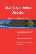 User Experience Director Red-Hot Career Guide; 1230 Real Interview Questions di Red-Hot Careers edito da Createspace Independent Publishing Platform