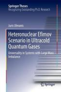 Heteronuclear Efimov Scenario In Ultracold Quantum Gases di Juris Ulmanis edito da Springer International Publishing Ag