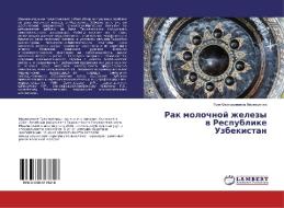 Rak molochnoj zhelezy w Respublike Uzbekistan di Gulq Fazlidinowna Mirüsupowa edito da LAP LAMBERT Academic Publishing