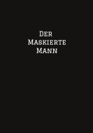 Der Maskierte Mann di Raik Wiesner edito da tredition