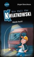 Ein Fall für Kwiatkowski (32). Hände hoch! di Jürgen Banscherus edito da Arena Verlag GmbH