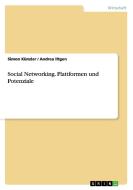 Social Networking. Plattformen und Potenziale di Andrea Iltgen, Simon Künzler edito da GRIN Verlag