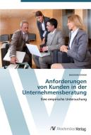 Anforderungen  von Kunden in der  Unternehmensberatung di Jeannine Grimm edito da AV Akademikerverlag