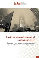 Environnement sonore et anticipation(s) di Jordan Allard edito da Editions universitaires europeennes EUE