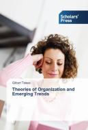 Theories of Organization and Emerging Trends di Gilbert Talaue edito da SPS