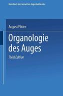 Organologie des Auges di Alfred Karl Gräfe, Carl von Hess, August Pütter, Theodor Saemisch edito da Springer Berlin Heidelberg