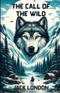 The Call Of The Wild(Illustrated) di Jack London edito da Micheal Smith
