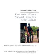 Kawthoolei - Karen National Liberation Army (KNLA) di Heinz Duthel edito da Books on Demand