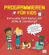Programmieren für Kids - Entwickle fünf Games mit HTML und JavaScript di David Whitney edito da Ullmann Medien GmbH