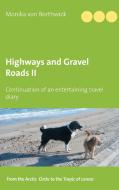 Highways and Gravel Roads di Monika von Borthwick edito da Books on Demand