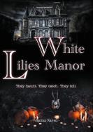White Lilies Manor di Janina Raven edito da Books on Demand